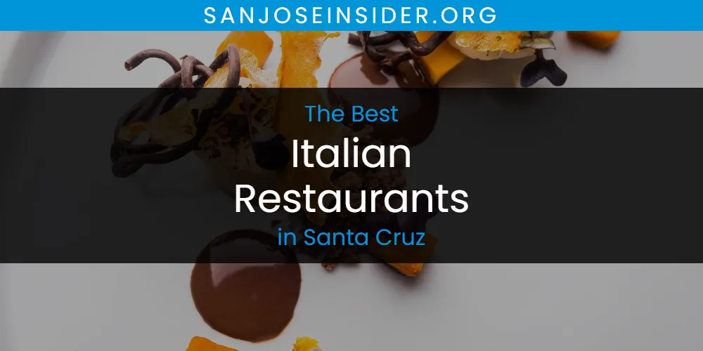 Santa Cruz's Best Italian Restaurants [Updated 2025]