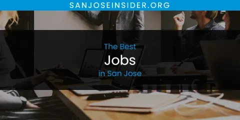 The Top-Rated Jobs in San Jose