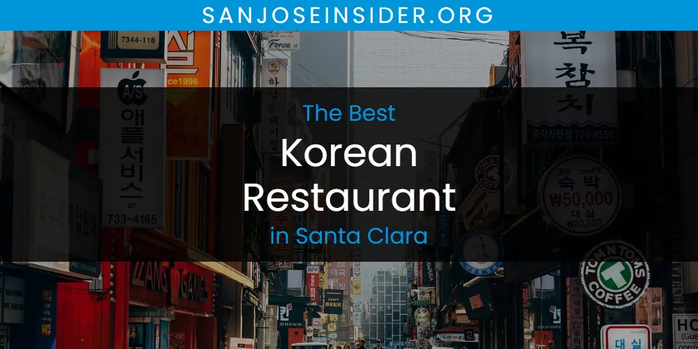 Santa Clara's Best Korean Restaurant [Updated 2025]