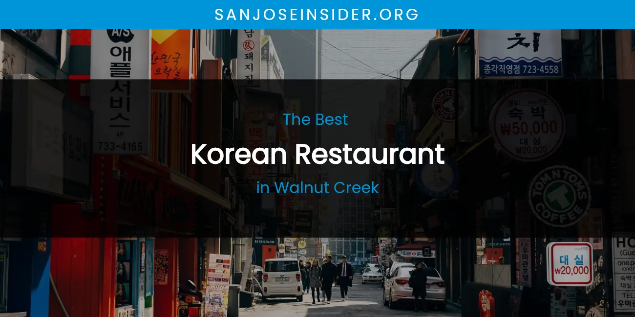 Walnut Creek's Best Korean Restaurant featured