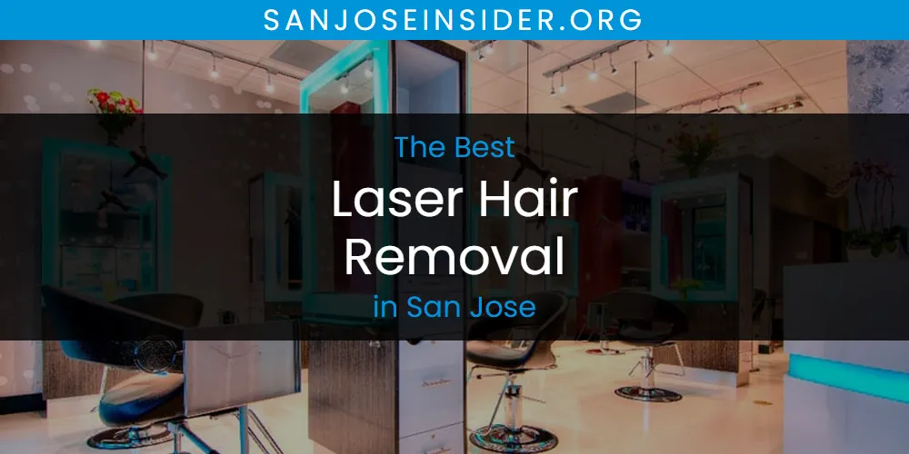 San Jose's Best Laser Hair Removal [Updated 2025]