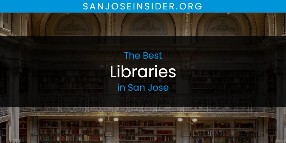 San Jose's Best Libraries [Updated 2025]