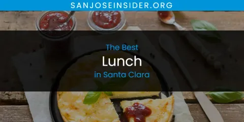 The Best Lunch in Santa Clara List
