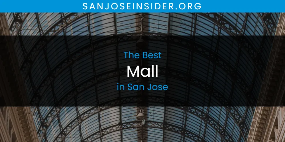 San Jose's Best Mall [Updated 2025]