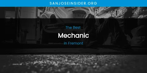 The Absolute Best Mechanic in Fremont
