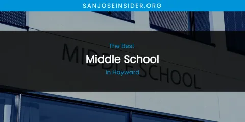 The Absolute Best Middle School in Hayward