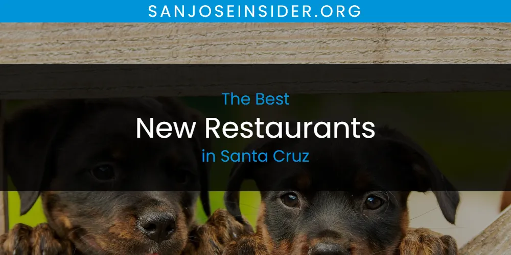 Santa Cruz's Best New Restaurants [Updated 2025]