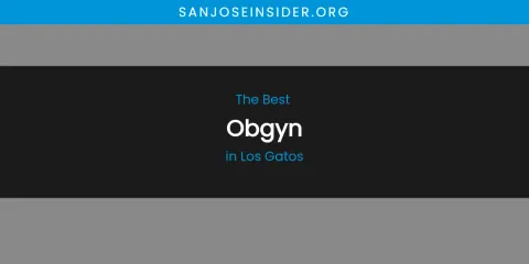 Los Gatos' Best Obgyn