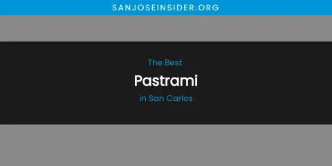 San Carlos' Best Pastrami