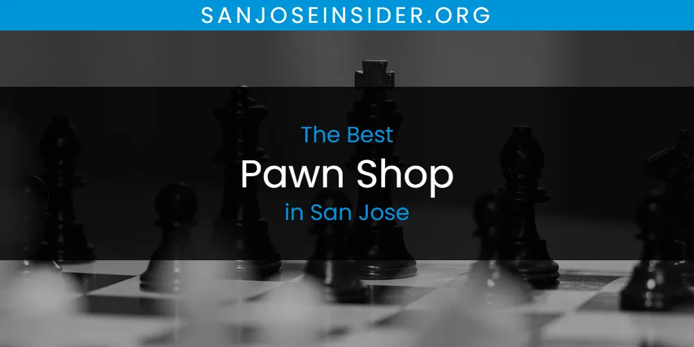 2026 Guide to Best Pawn Shop in San Jose