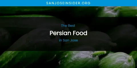San Jose's Best Persian Food
