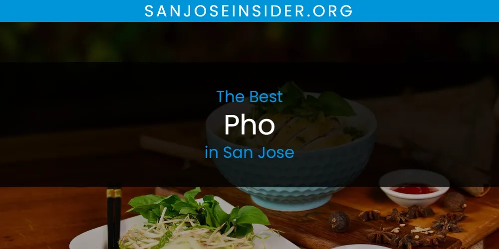 San Jose's Best Pho [Updated 2025]