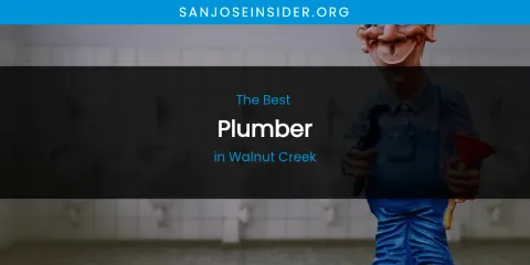 Walnut Creek's Best Plumber