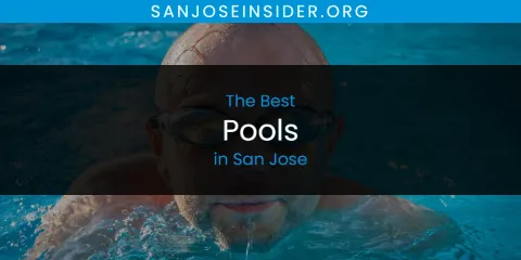 Ranked: Best Pools in San Jose