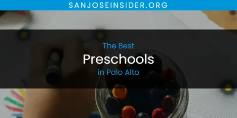 Best Preschools in Palo Alto: Complete Guide