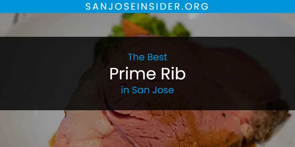 San Jose's Best Prime Rib [Updated 2025]