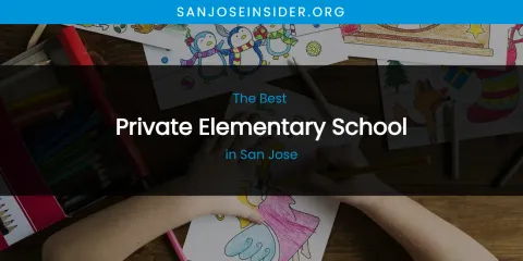 San Jose's Best Private Elementary School