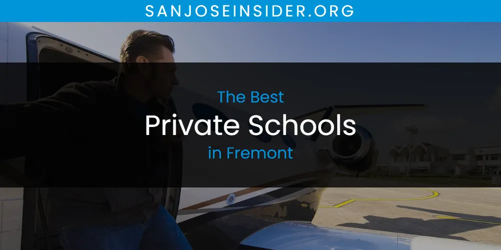 The Absolute Best Private Schools in Fremont  [Updated 2025]