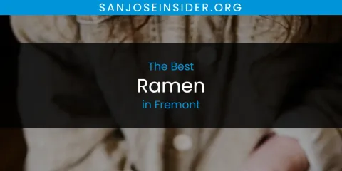 The Best Ramen in Fremont List