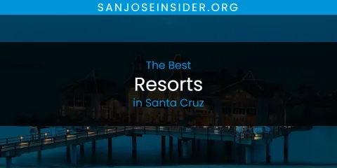 Best Resorts in Santa Cruz: Ultimate Guide