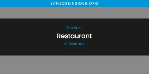 The Absolute Best Restaurant in Brisbane