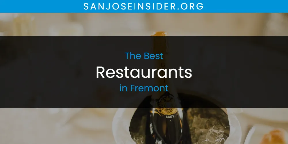 The Absolute Best Restaurants in Fremont  [Updated 2025]