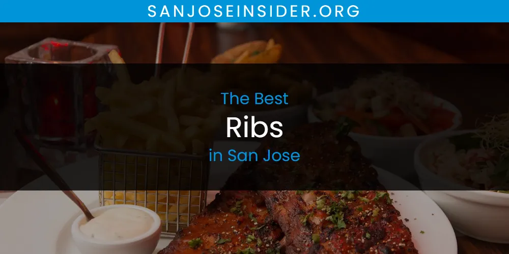 San Jose's Best Ribs [Updated 2025]
