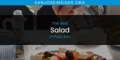 Guide to Best Salad in Palo Alto