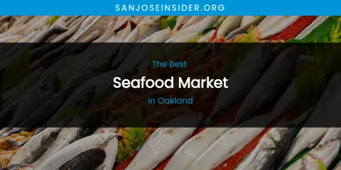 Oakland's Best Seafood Market