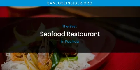 Pacifica's Best Seafood Restaurant