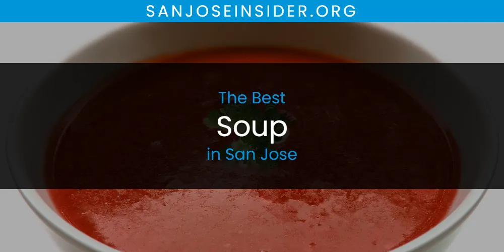 San Jose's Best Soup [Updated 2025]