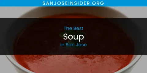 The Best Soup in San Jose List