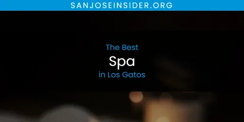 Los Gatos' Best Spa