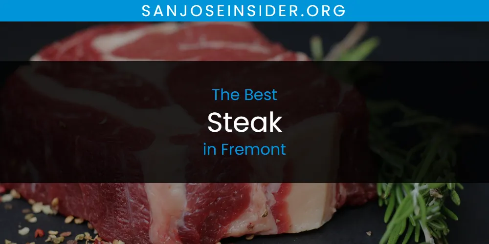 The Absolute Best Steak in Fremont  [Updated 2025]