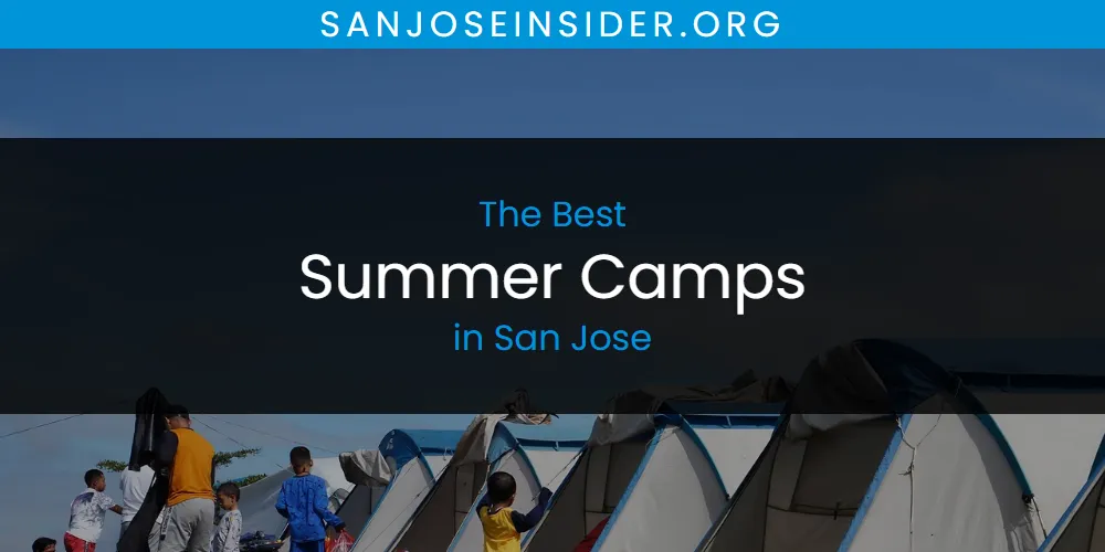 The 2026 Best Summer Camps in San Jose List