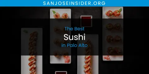 The Best Sushi in Palo Alto List