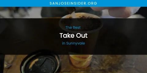 Sunnyvale's Best Take Out