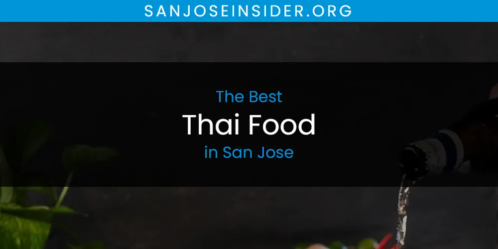 Discover the Best Thai Food in San Jose (2026)