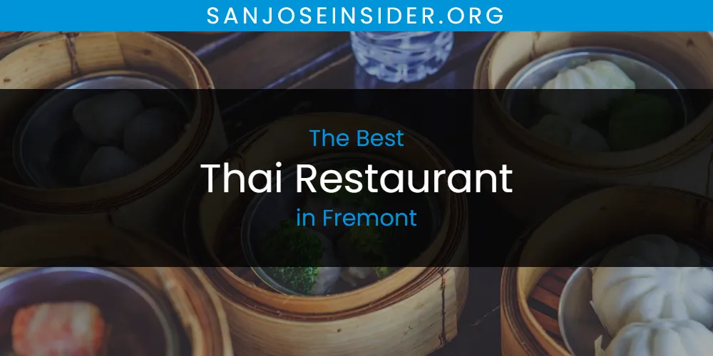 The Absolute Best Thai Restaurant in Fremont  [Updated 2025]