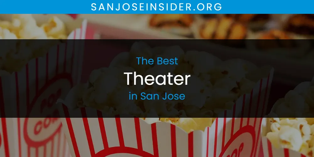 San Jose's Best Theater [Updated 2025]