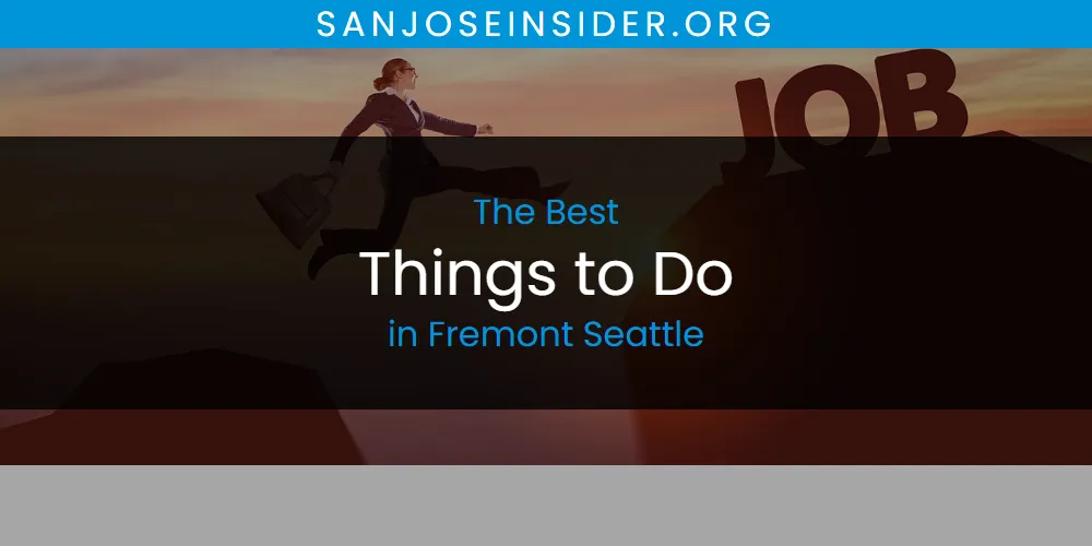 The Absolute Best Things to Do in Fremont Seattle  [Updated 2025]