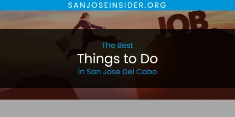 San Jose Del Cabo's Best Things to Do