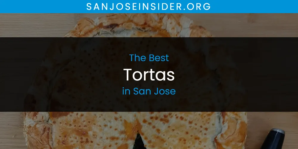 Best Tortas in San Jose: Our Expert Picks for 2026