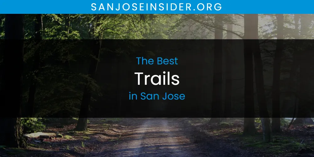 The 2026 Best Trails in San Jose List
