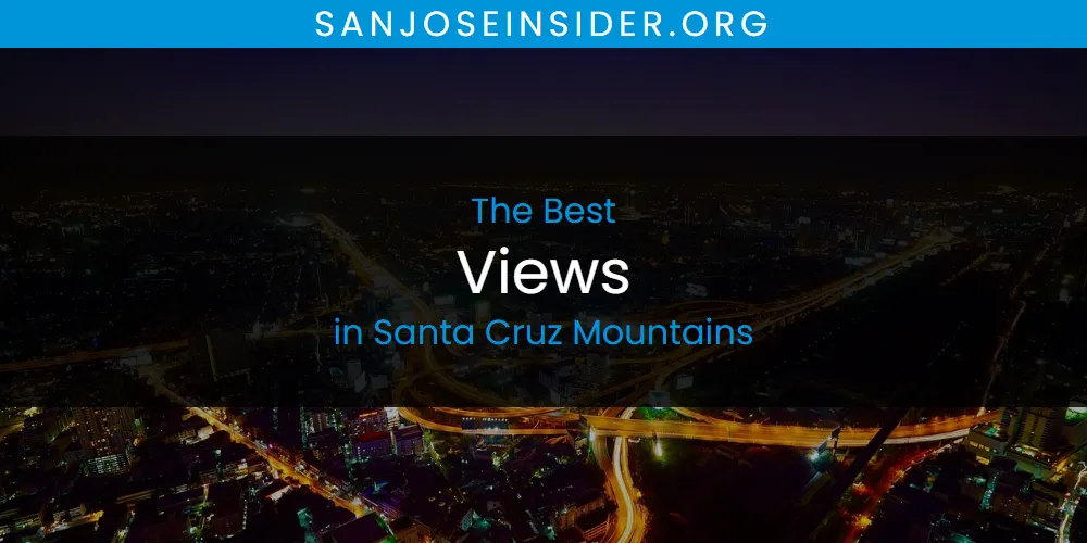 Best Views in Santa Cruz Mountains: 2026 Ultimate Guide