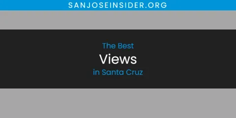 The Top-Rated Views in Santa Cruz