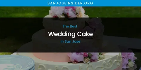 San Jose's Best Wedding Cake