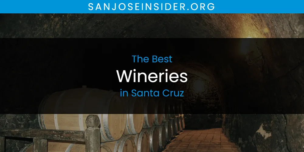 Santa Cruz's Best Wineries [Updated 2025]
